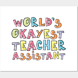 World's Okayest Teacher Assistant Gift Idea Posters and Art